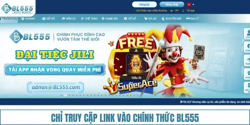 Chỉ truy cập link vào chính thức BL555