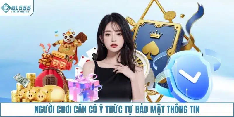 Người chơi cần có ý thức tự bảo mật thông tin