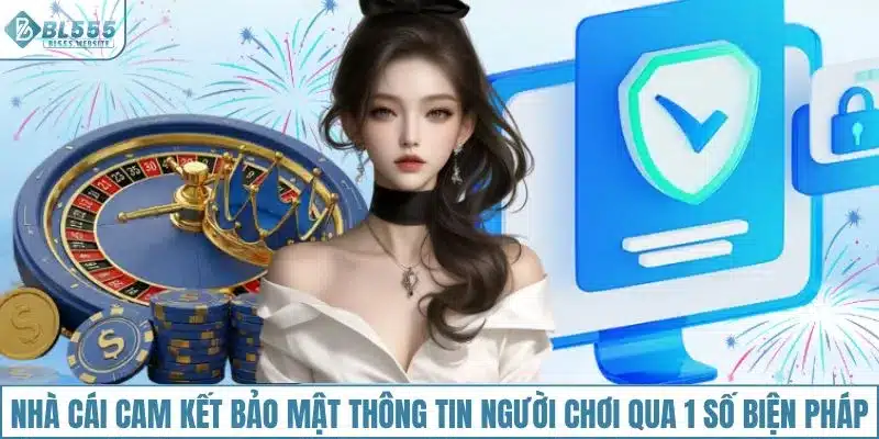 Nhà cái cam kết bảo mật thông tin người chơi qua 1 số biện pháp