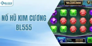 Nổ Hũ Kim Cương BL555 - Giải Trí Vui, Đổi Thưởng Cực Lớn
