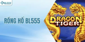 Rồng Hổ BL555 – Game Bài Đổi Thưởng Hấp Dẫn Và Lôi Cuốn Số 1