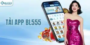 Tải App BL555 – Ứng Dụng Giải Trí, Cá Cược Hàng Đầu