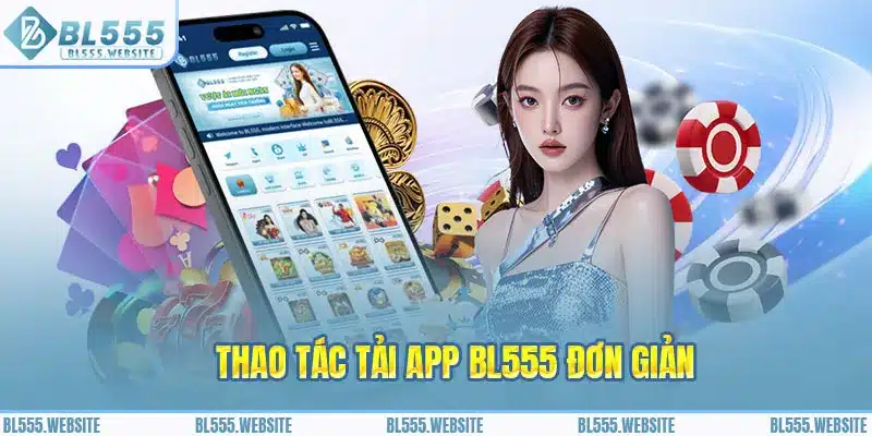 Thao tác tải app BL555 đơn giản