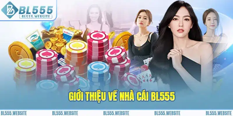 Thông tin về thương hiệu cá cược BL555