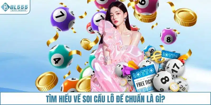 Tìm hiểu về soi cầu lô đề chuẩn là gì?