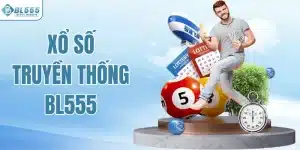 Xổ Số Truyền Thống BL555 - Dự Thưởng Thắng Lớn Mỗi Ngày