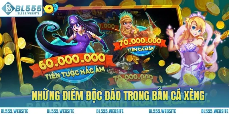 Những điểm độc đáo trong bắn cá xèng